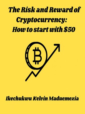 cover image of The Risk and Reward of Cryptocurrency